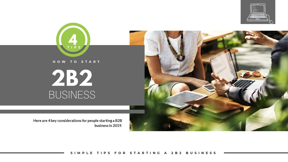  Here are 4 key considerations for people starting a B2B business in 2019.