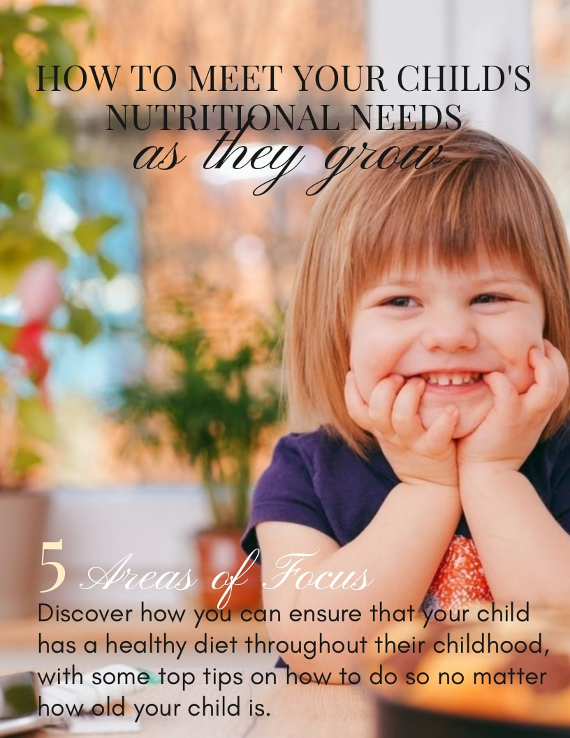 How to meet your child's nutritional needs as they grow. 